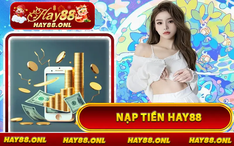 Nạp Tiền HAY88
