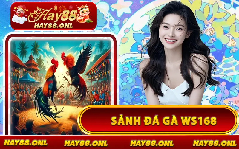 Sảnh Đá Gà WS168