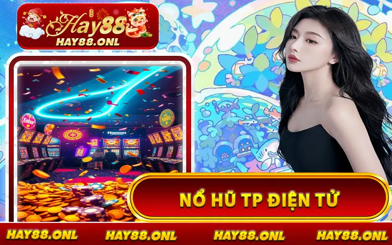 nổ hũ TP điện tử
